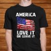 America Love It Or Leave It T-Shirt